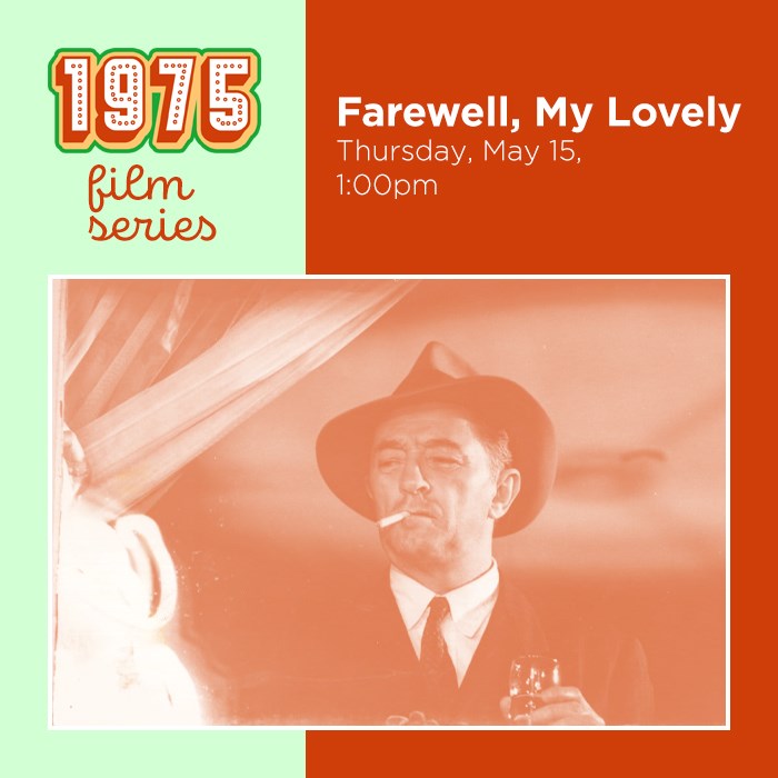 1975 Film Series: Farewell, My Lovely