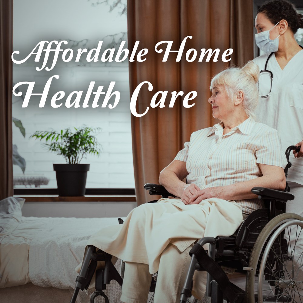 Affordable Home Health Care