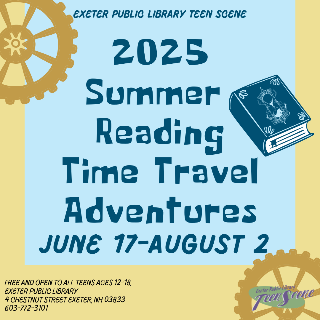 2025 Teen Summer Reading: Time Travel Adventures from June 17 - August 2.
