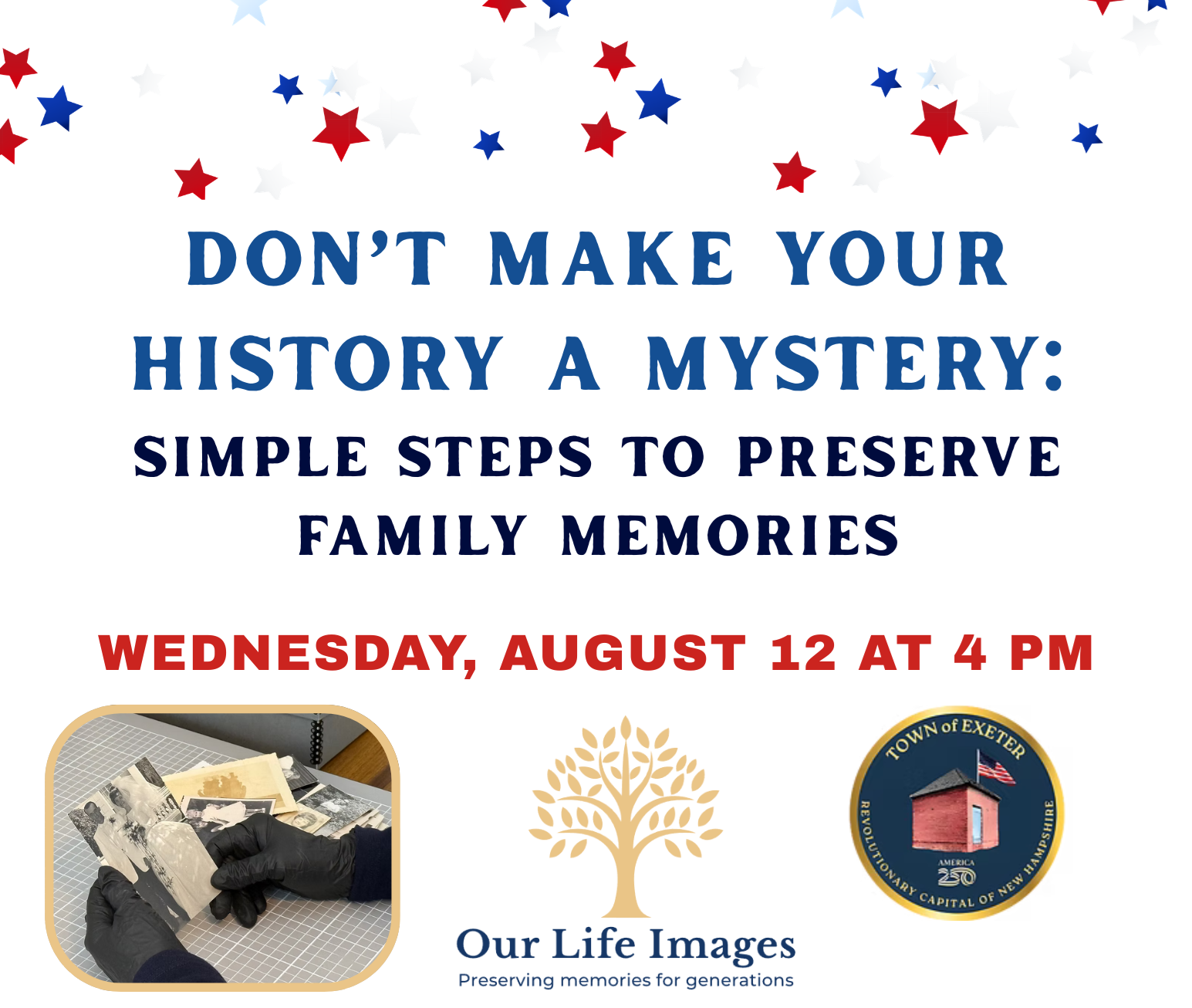 Don't Make Your History a Mystery: Simple Steps to Preserve Family Memories on Wednesday, August 12 at 4 PM.