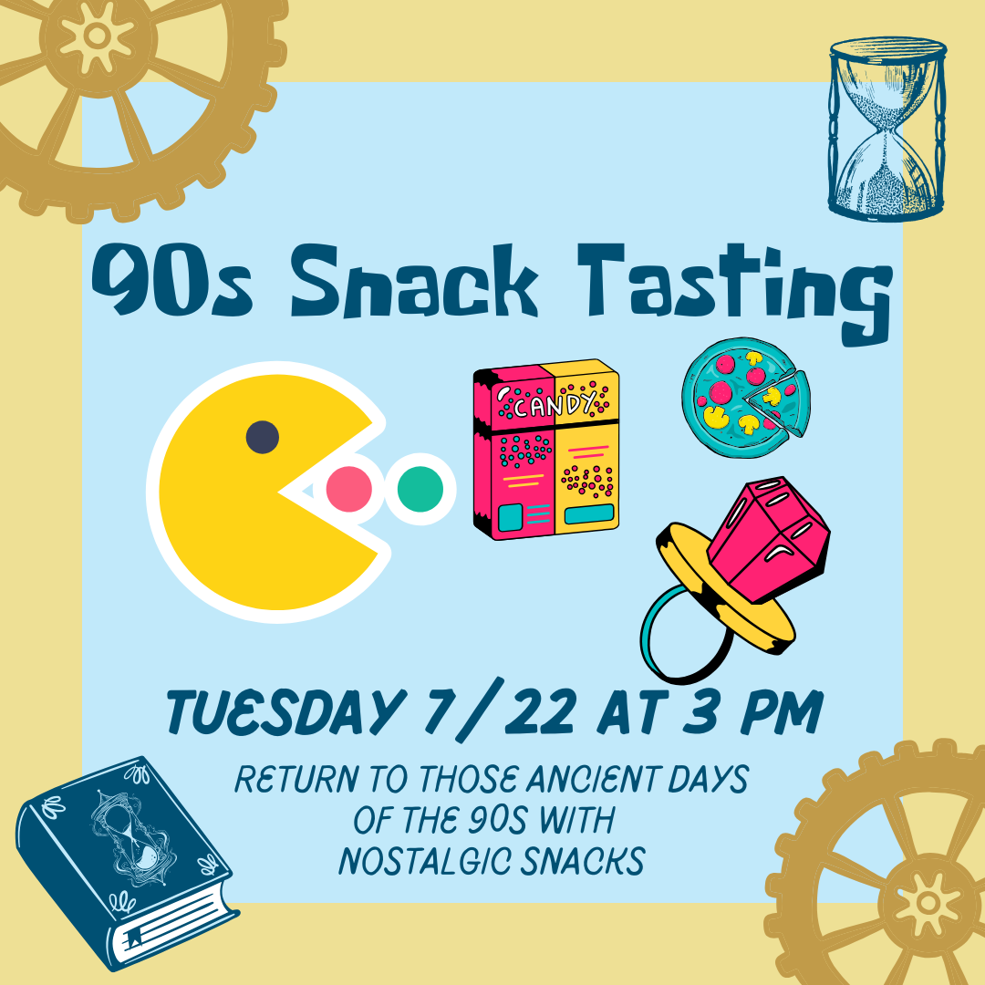 Teen Tuesday: 90s Snack Tasting on Tuesday, July 22 at 3 PM.