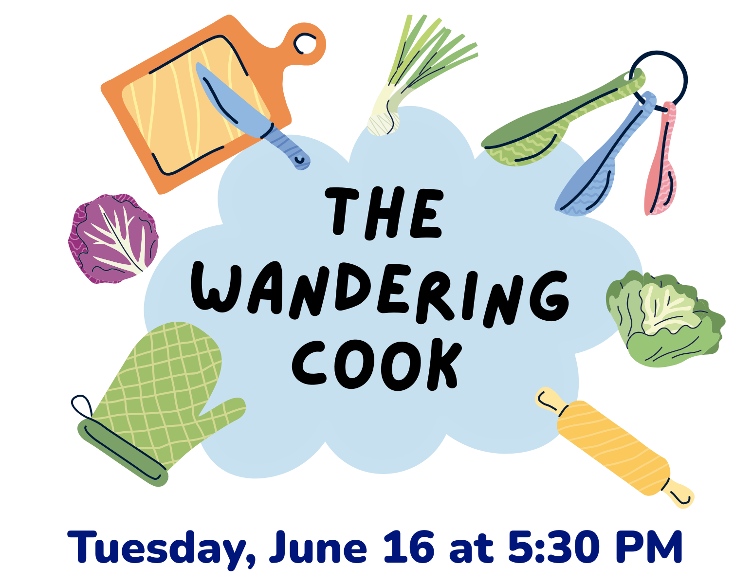 The Wandering Cook meets on Tuesday, June 16 at 5:30 PM.