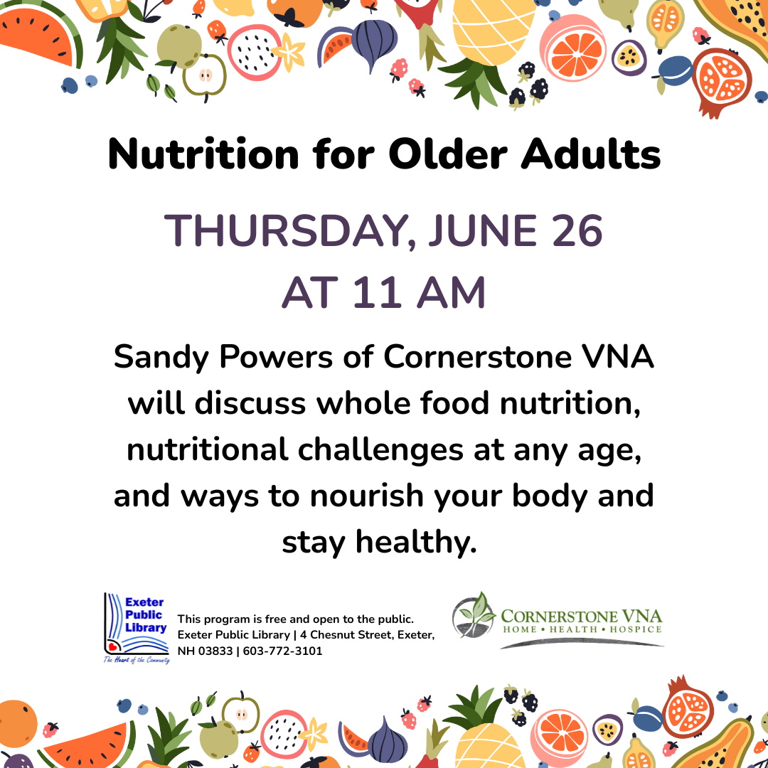 Nutrition for Older Adults on Thursday, June 26 at 11 AM.