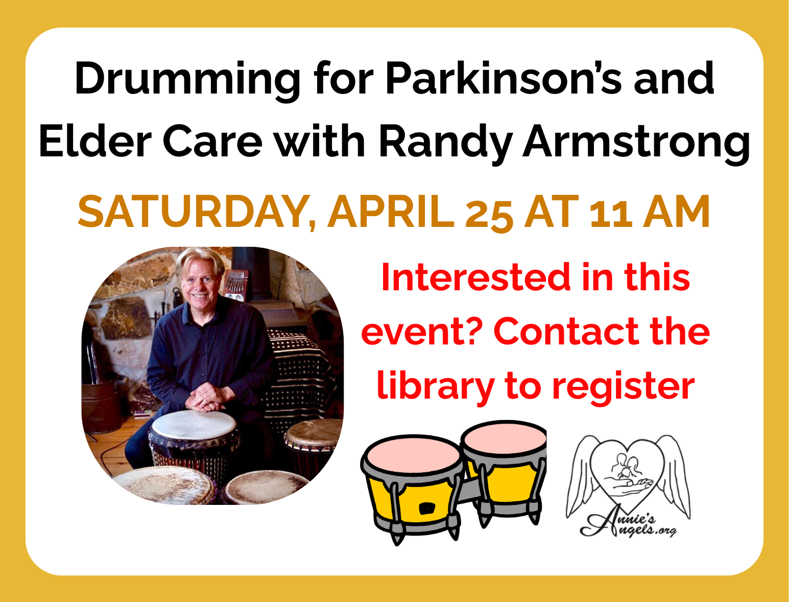 Drumming for Parkinson's and Elder Care with Randy Armstrong on Saturday, April 25 at 11 AM. Please contact the library to register.