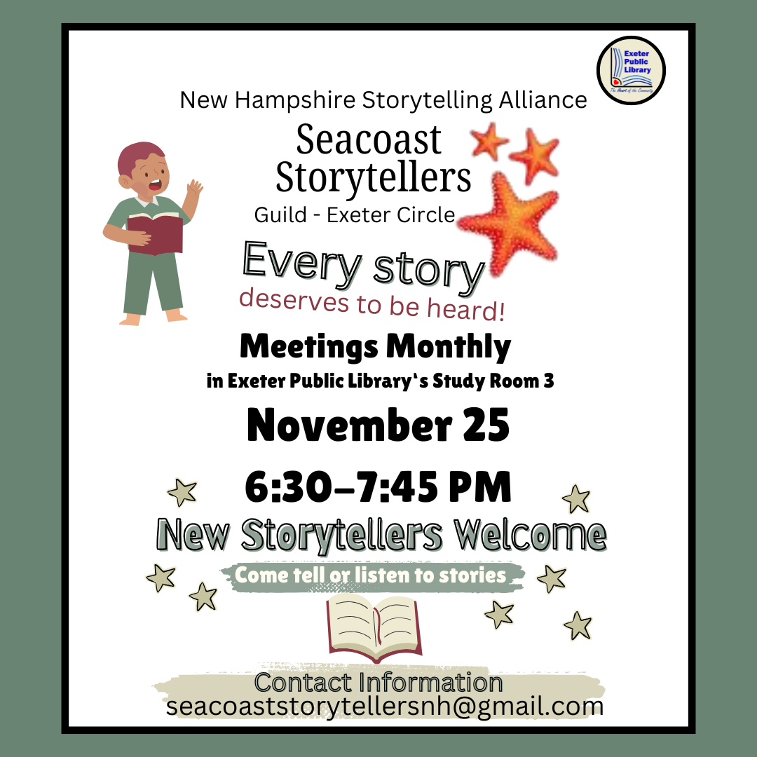 Seacoast Storytellers will meet on Tuesday, November 25 at 6:30 PM in Study Room 3 of the library.