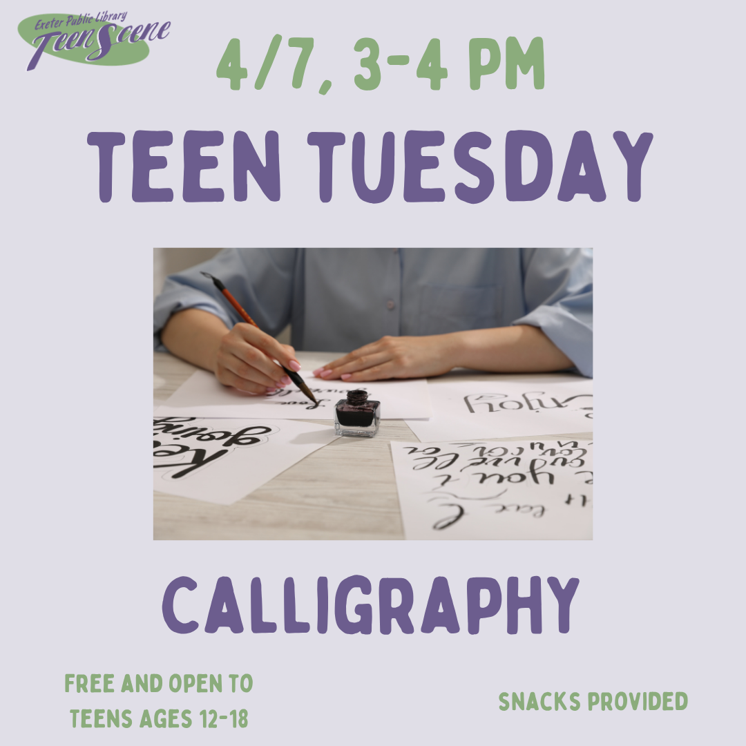 Teen Tuesday: Calligraphy on Tuesday, April 7 at 3 PM.