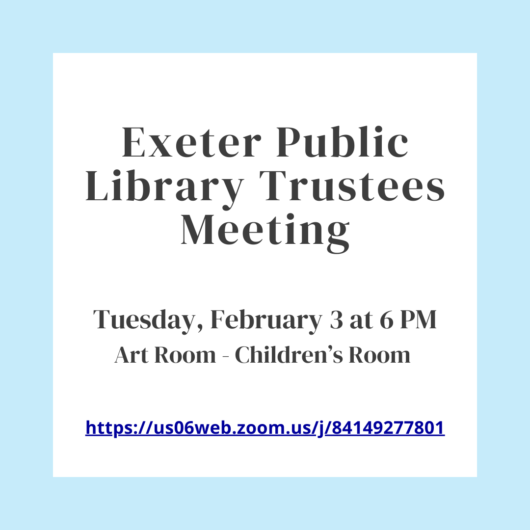 Exter Public Library Trustees will meet on Tuesday, February 3 at 6 PM