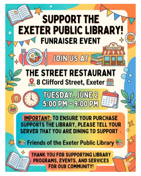 Friends of Exeter Public Library Fundraiser at Street Restaurant at 8 Clifford Street, Exeter, NH on Tuesday, June 2 from 5 - 9 PM.