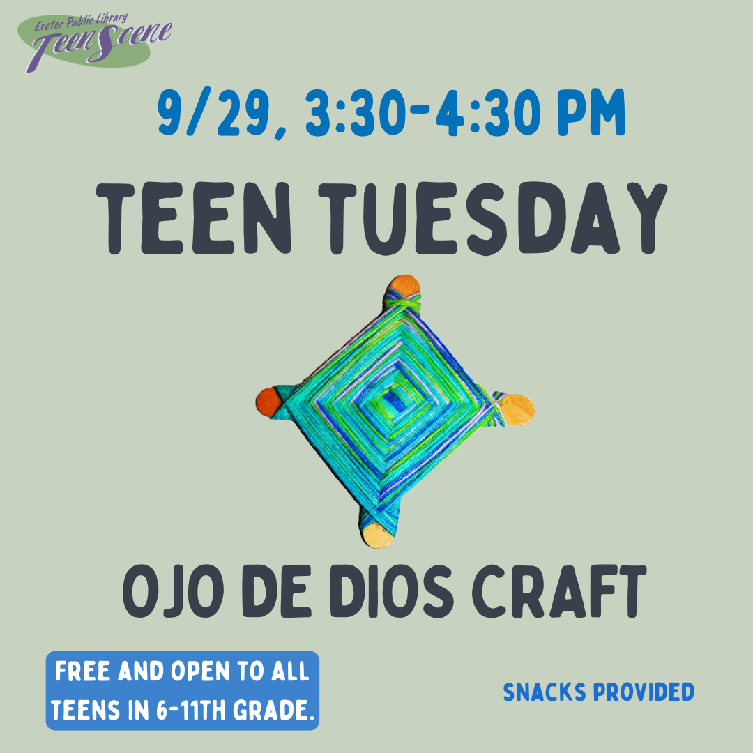 Teen Tuesday: Ojo de Dios Craft on September 29 at 3:30 PM.