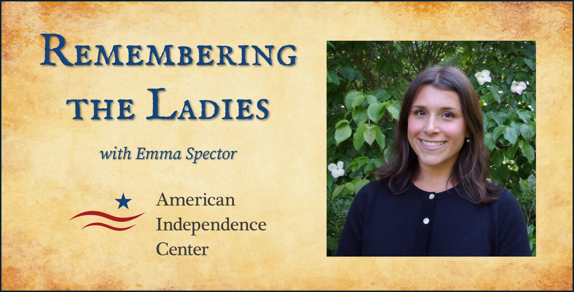 Remembering the Ladies with Emma Spector at the American Independence Center.