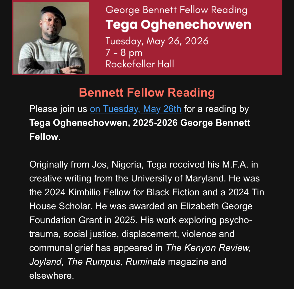 A reading by 2025-2026 George Bennett Fellow Tega Oghenechovwen will be held at Phillips Exeter Academy Library's Rockefeller Hall on Tuesday, May 26 at 7 PM. This event is open to the public.