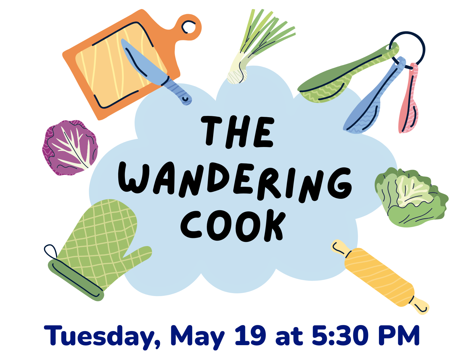 The Wandering Cook meets on Tuesday, May 19 at 5:30 PM.