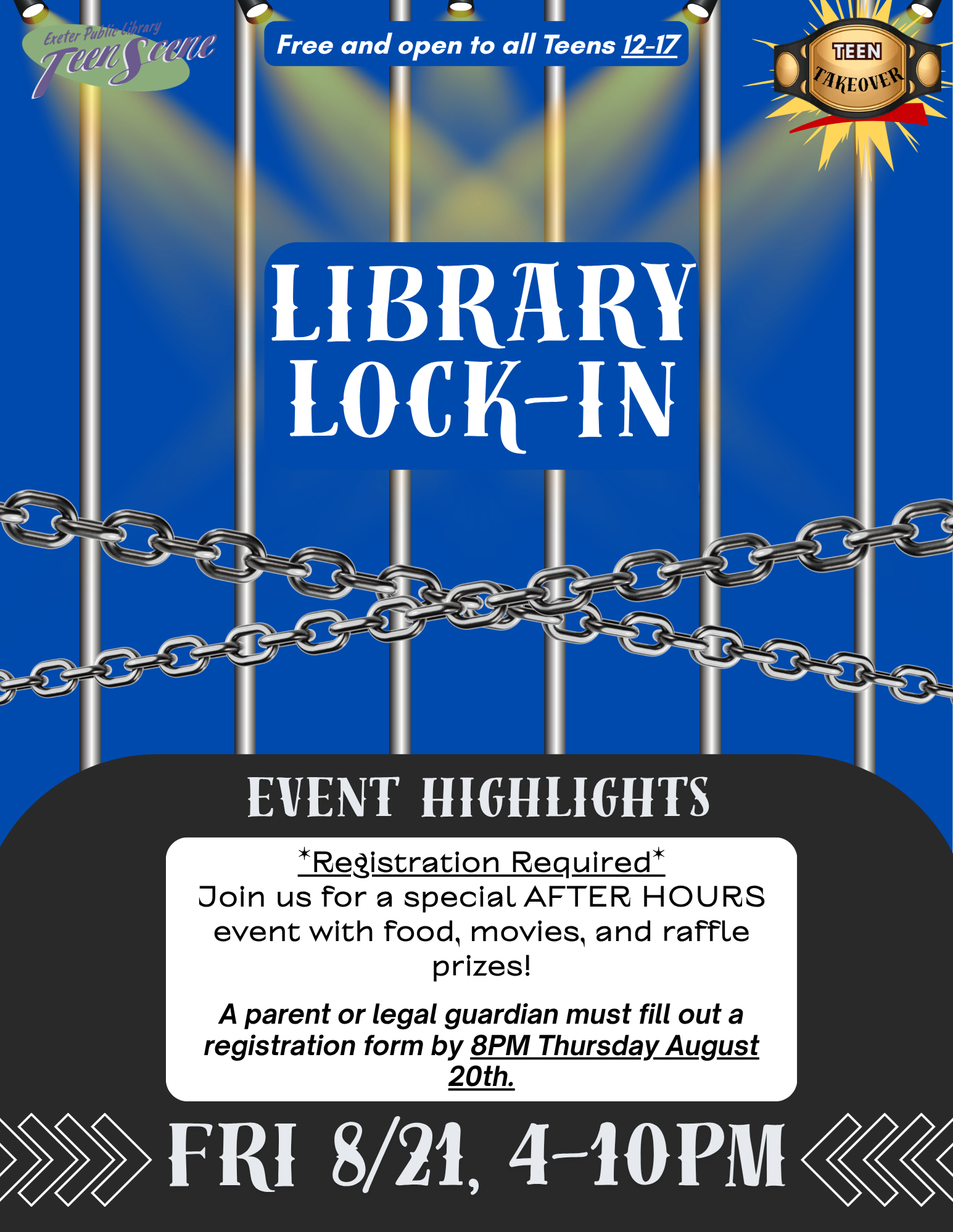 Library Lock-In on Friday, August 21 from 4 - 10 PM. Registration required. Join us for a special AFTER HOURS event with food, movies, and raffle prizes! A parent or legal guardian must fill out a registration form by Thursday, August 20 at 8 PM.