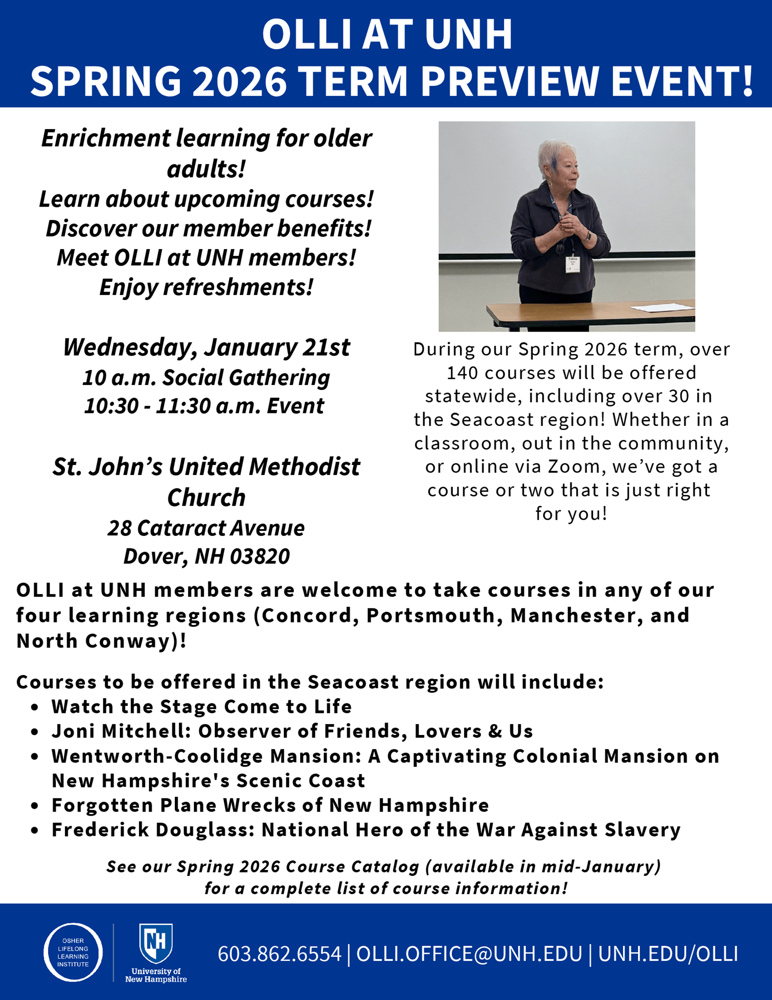 OLLI at UNH Spring 2026 Term Preview Event on Wednesday, January 21. 10 AM: Social Gathering. 10:30 - 11 AM: Preview Event. At St. John's United Methodist Church at 28 Cataract Avenue, Dover, NH 03820.