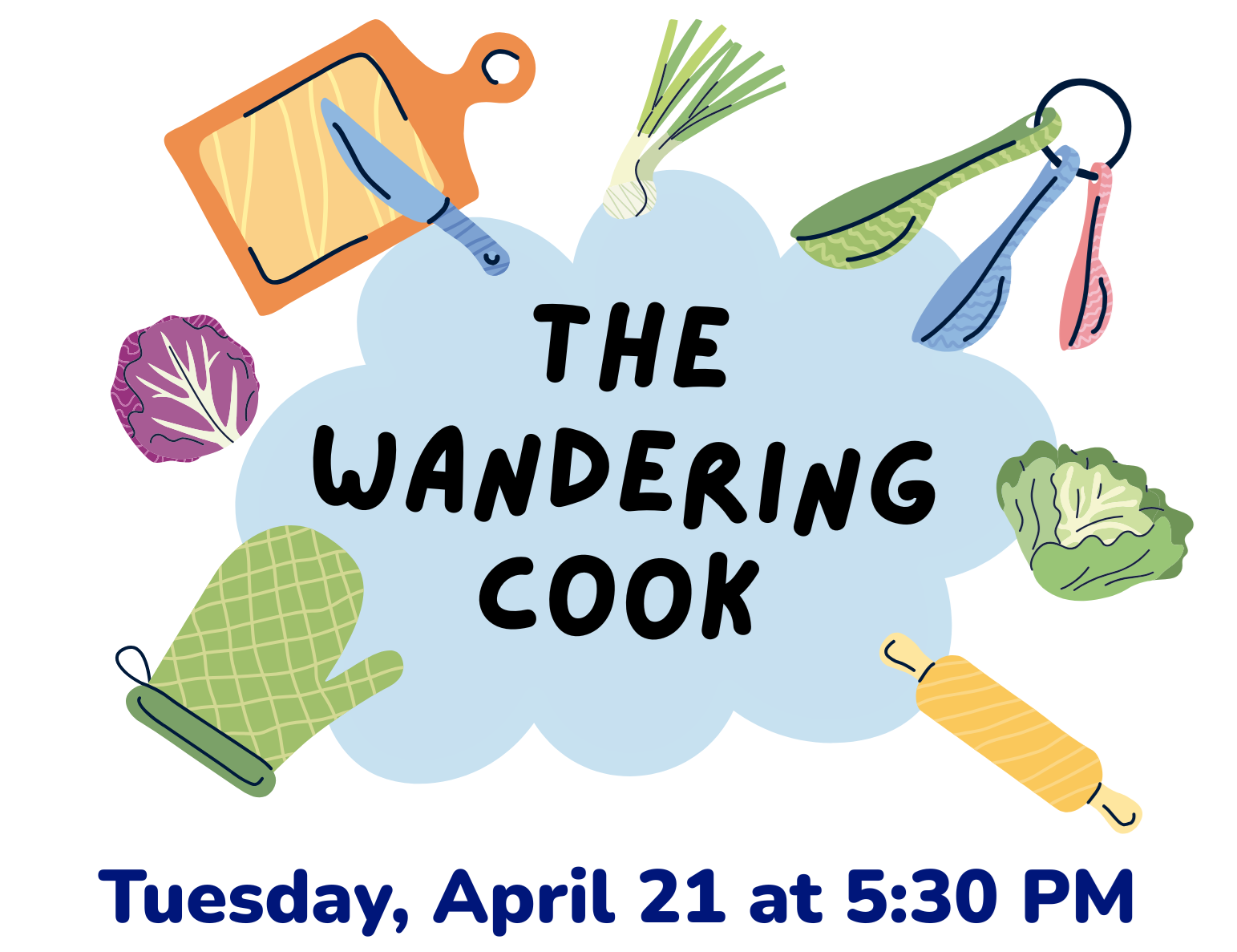 The Wandering Cook will meet on Tuesday, April 21 at 5:30 PM.