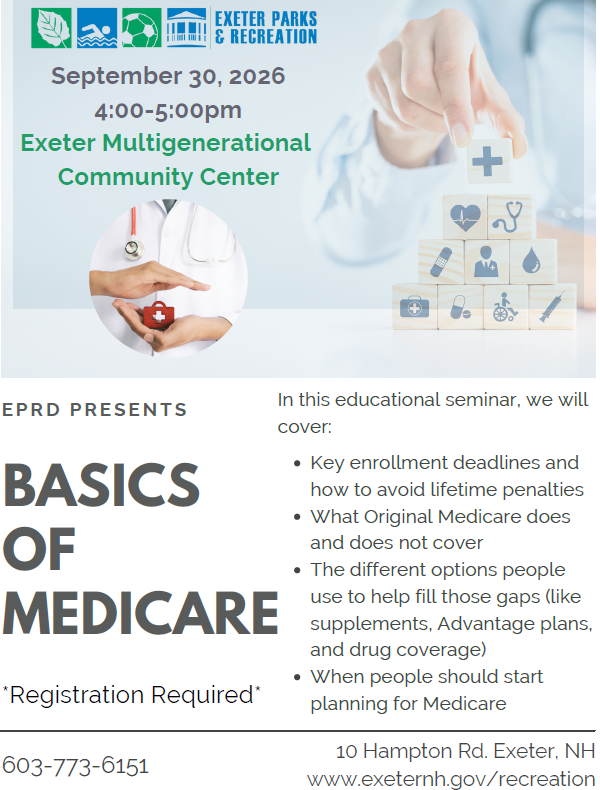 Basics of Medicare on Wednesday, September 30 from 4 - 5 PM at the Exeter Multigenerational Community Center.