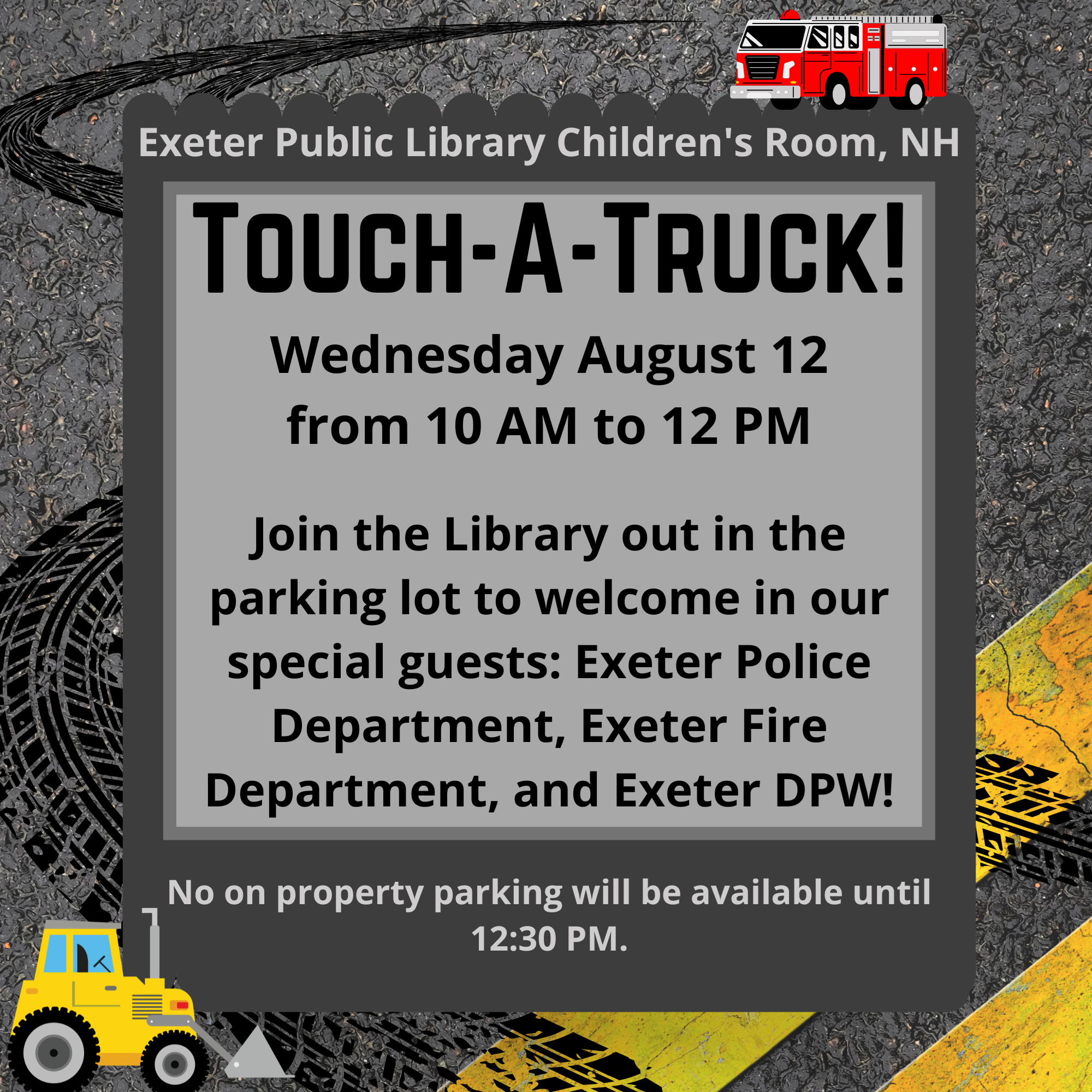 Touch-a-Truck on Wednesday, August 12 from 10 AM - 12 PM. Join the library out in the parking lot to welcome in our special guests: Exeter Police Department, Exeter Fire Department, and Exeter DPW!