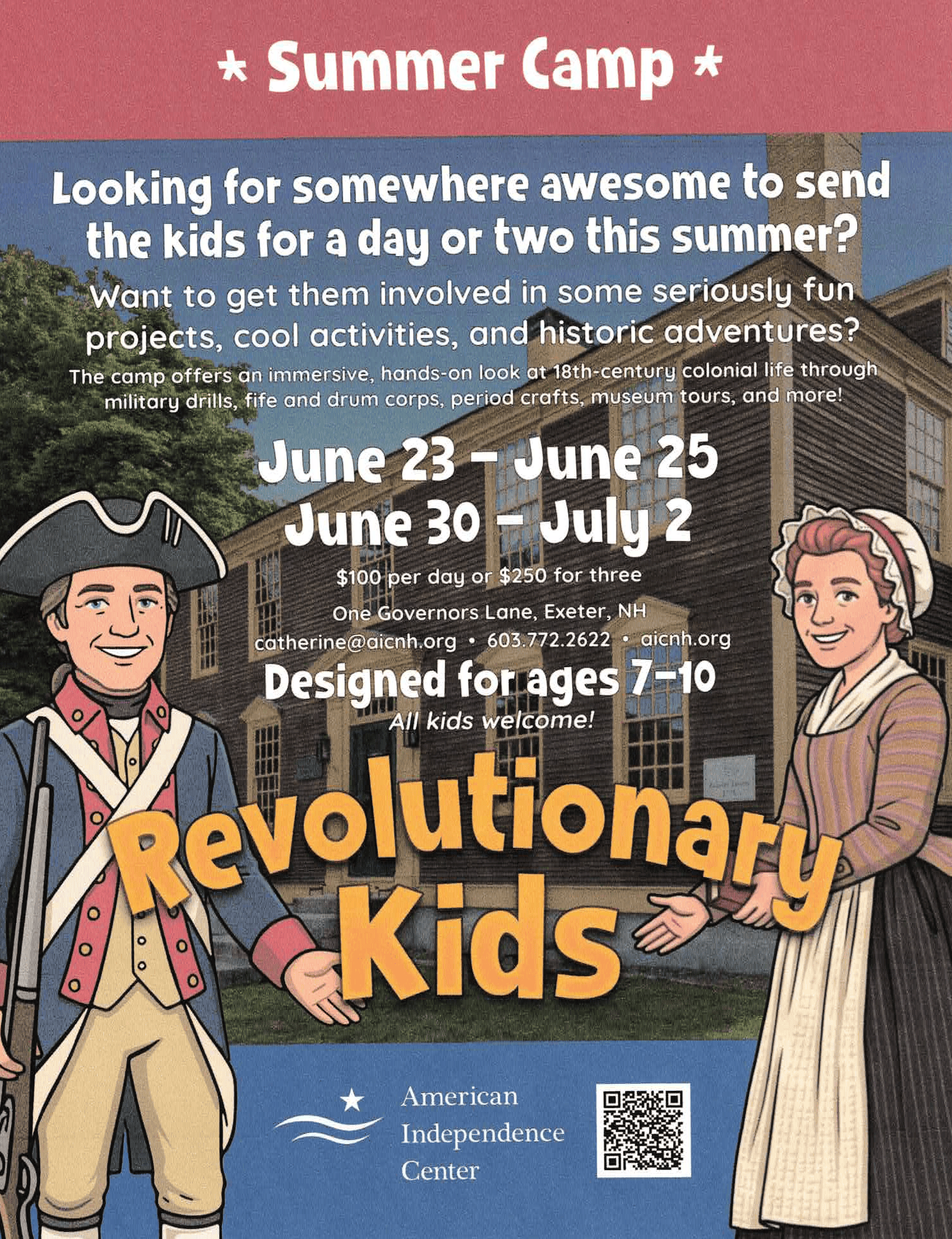 Revolutionary Kids Summer Camp: June 23 - June 25 and June 30 - July 2. Designed for ages 7-10. $100 per day or $250 for all three days.