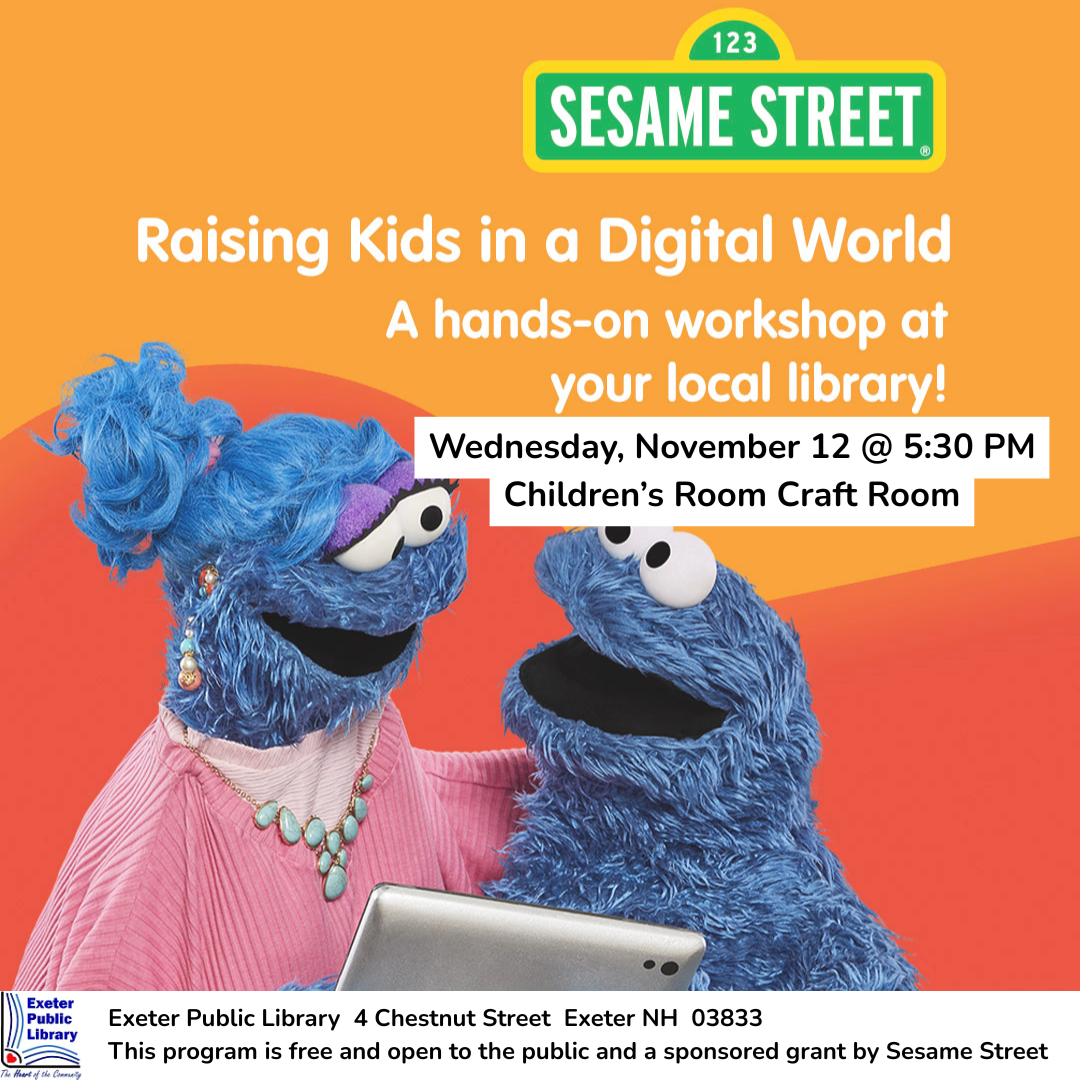 Raising Kids in a Digital World Sesame Street Workshop on Wednesday, November 12 at 5:30 PM in the Craft Room of the Children's Room. Raising Kids in a Digital World Sesame Street Workshop on Wednesday, November 12 at 5:30 PM in the Craft Room of the Children's Room.