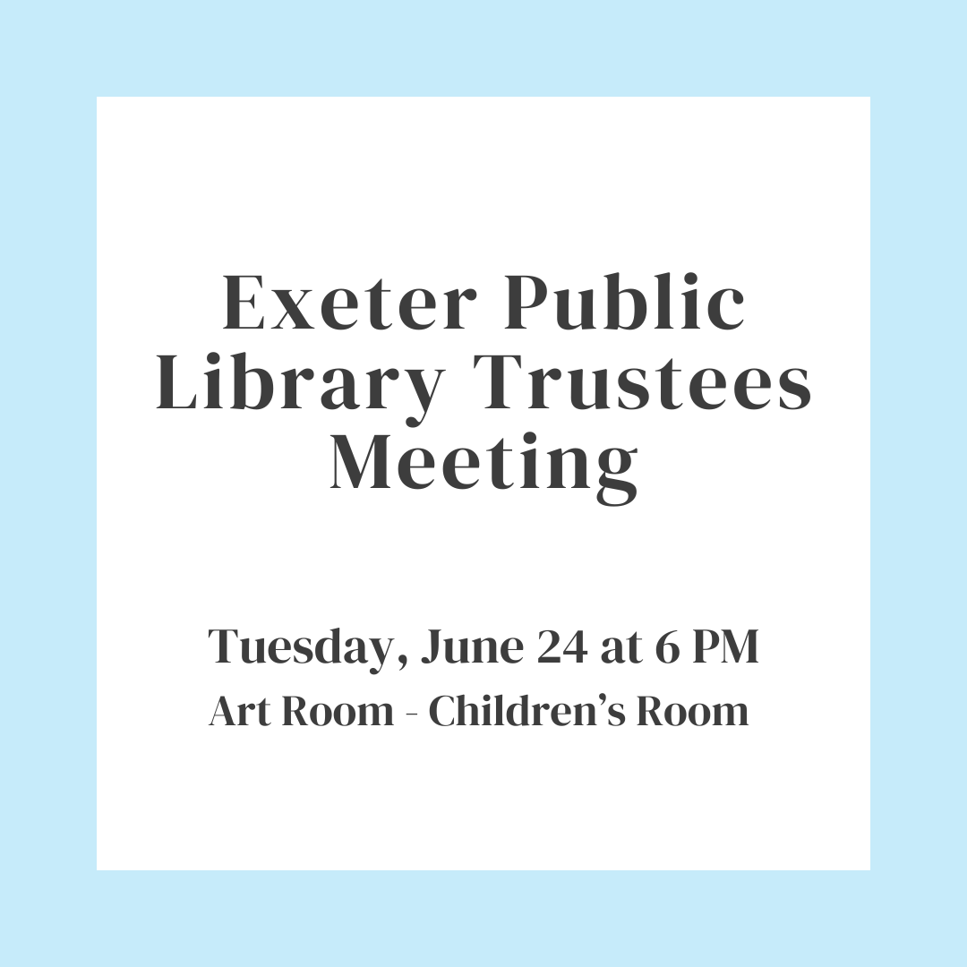 Trustees Meeting on Tuesday, June 24 at 6 PM in the Art Room of the Children's Room.
