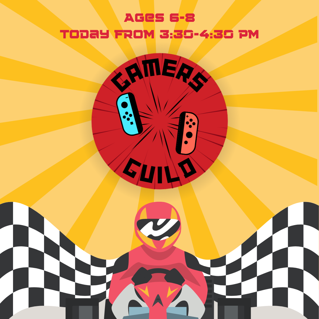 Gamers Guild (Ages 6-8) meets on the 1st Tuesday of the month from 3:30 - 4:30 PM.