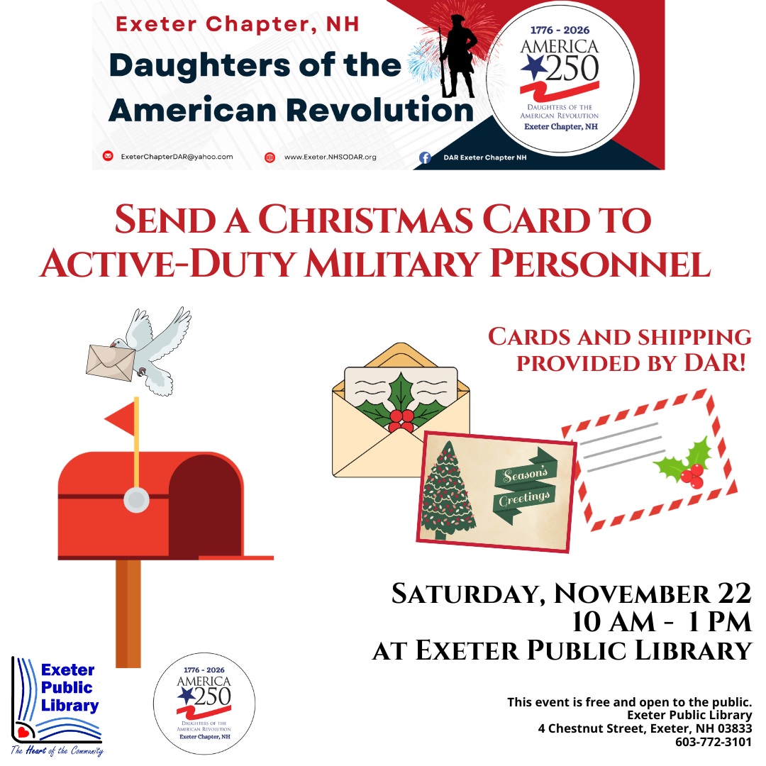 Send a Christmas card to active-duty military personnel with Exeter DAR on Saturday, November 22 from 10 AM - 1 PM at the library.