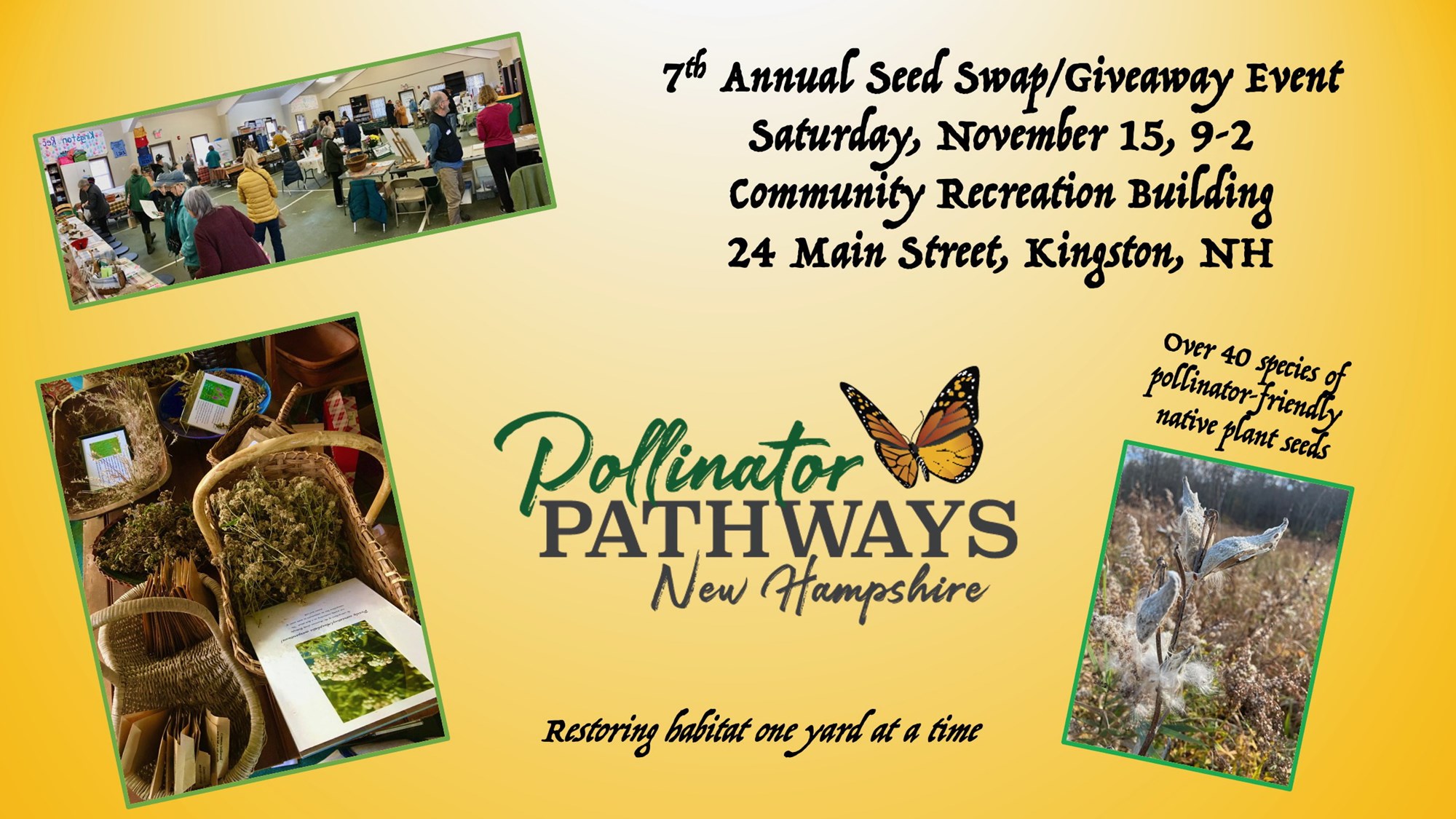 Pollinator Pathways 7th Annual Seed Swap/Giveaway Event on Saturday, November 15 from 9 AM - 2 PM at the Community Recreation Building in Kingston, NH.