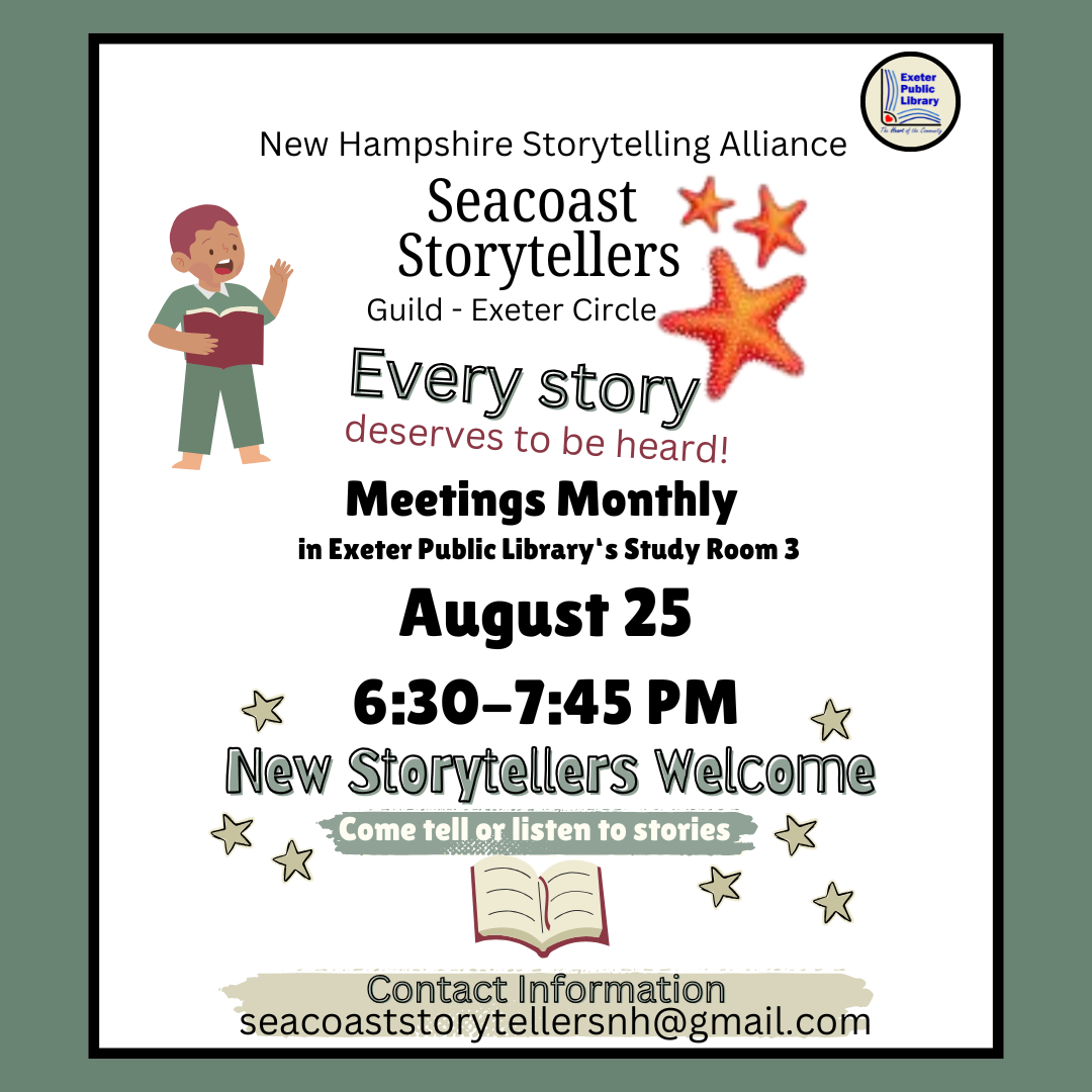 Seacoast Storytellers will meet on Tuesday, August 25 from 6:30 - 7:45 PM in Study Room 3 of the library.