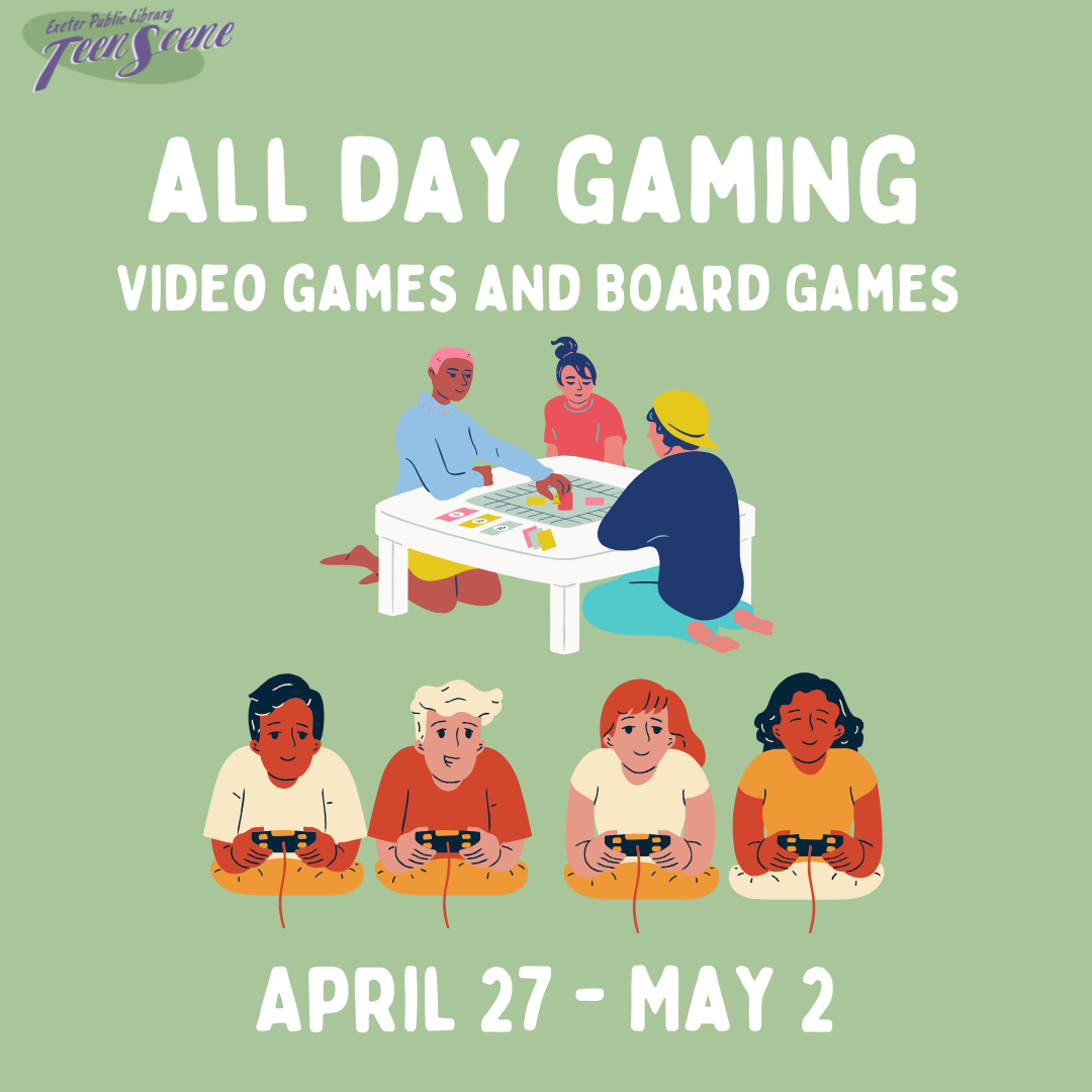 All Day Gaming April 27 - May 2 for April Vacation Week!