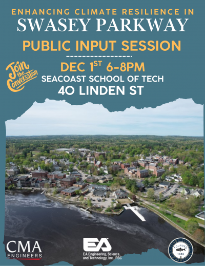 Enhancing Climate Resilience in Swasey Parkway Public Input Session on Monday, December 1 from 6 - 8 PM at the Seacoast School of Technology.