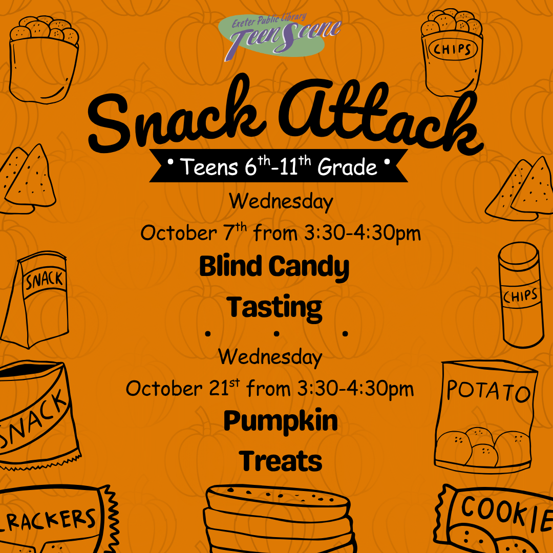 Snack Attack on Wednesday, October 7 from 3:30 - 4:30 PM: Blind Candy Testing. On Wednesday, October 21 from 3:30 - 4:30 PM: Pumpkin Treats.