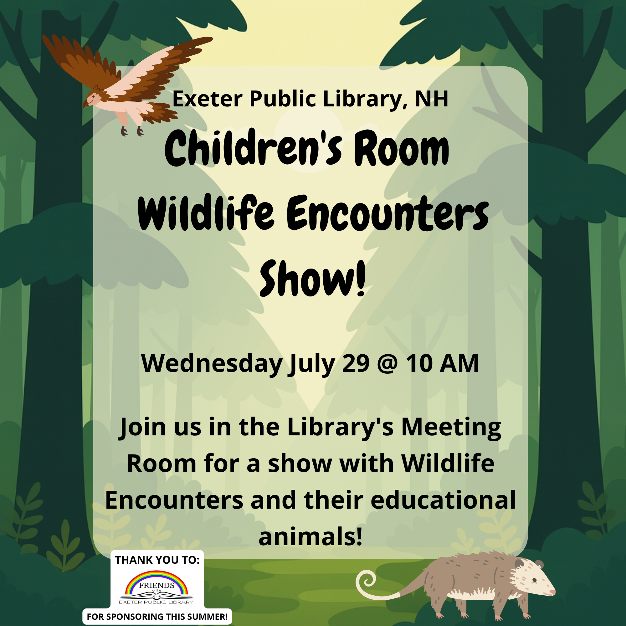 Children's Room Wildlife Encounters Show! on Wednesday, July 29 at 10 AM. Join us in the library's Meeting Room for a show with Wildlife Encounters and their educational animals!