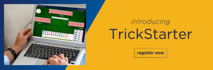 Free Trickstarter Bridge Classes offered online in May. Free Trickstarter Bridge Classes offered online in May.