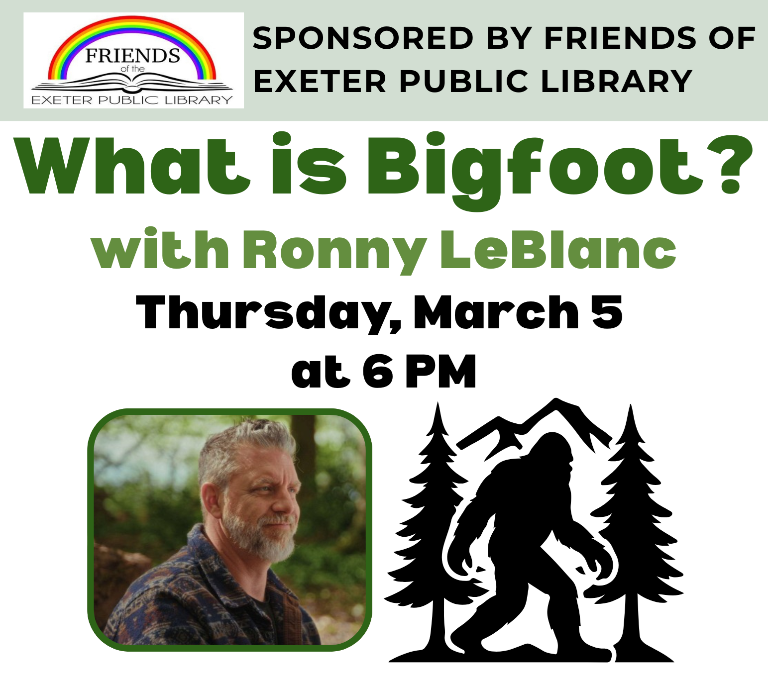 What is Bigfoot? with Ronny LeBlanc on Thursday, March 5 at 6 PM. What is Bigfoot? with Ronny LeBlanc on Thursday, March 5 at 6 PM.
