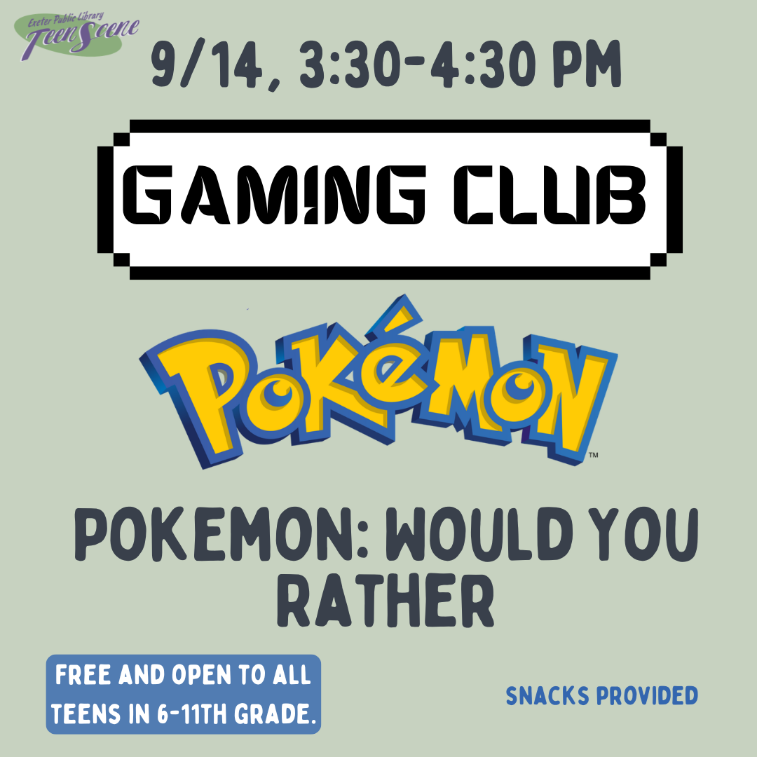 Teen Gaming Club: Pokémon - Would You Rather on Tuesday, September 14 from 3:30 - 4:30 PM.