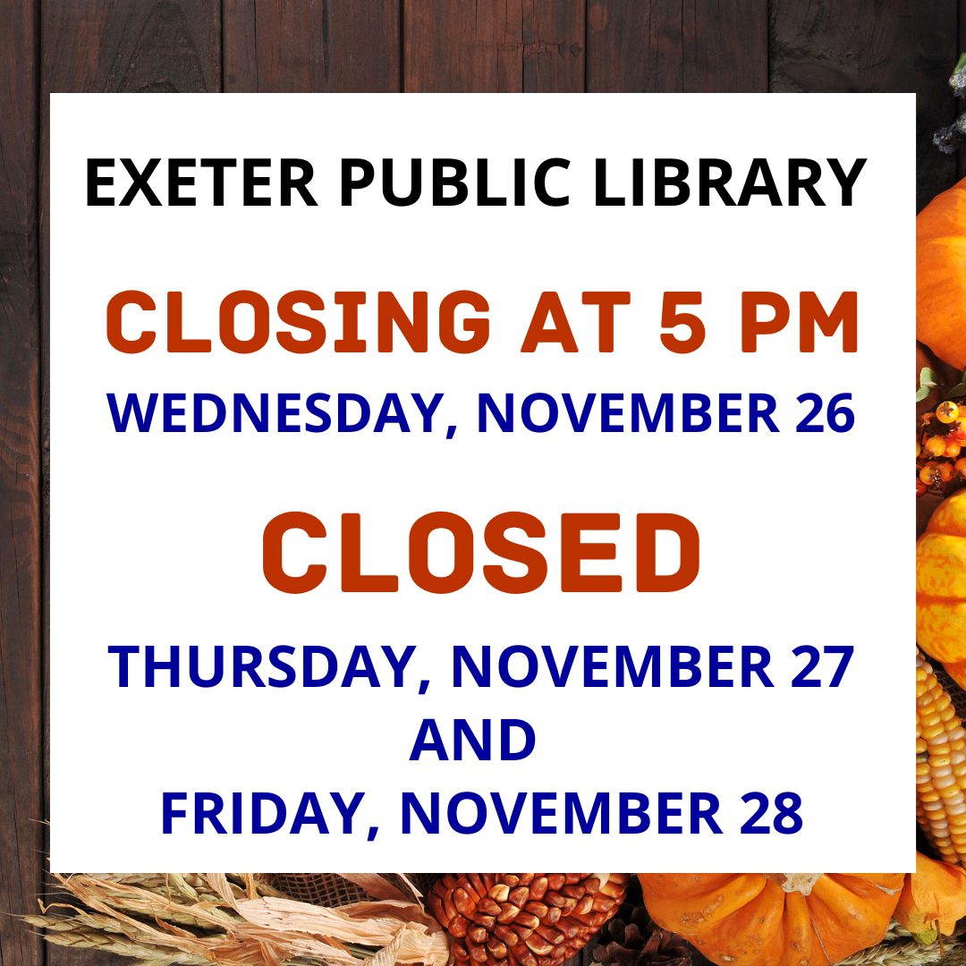 The library will close at 5 PM on Wednesday, November 26 and be closed on Thursday, November 27 and Friday, November 28.