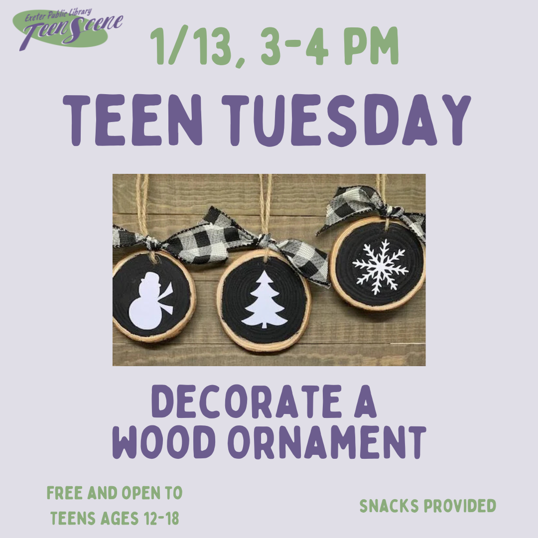 Teen Tuesday: Decorate a Wood Ornament on Tuesday, January 13 at 3 PM.