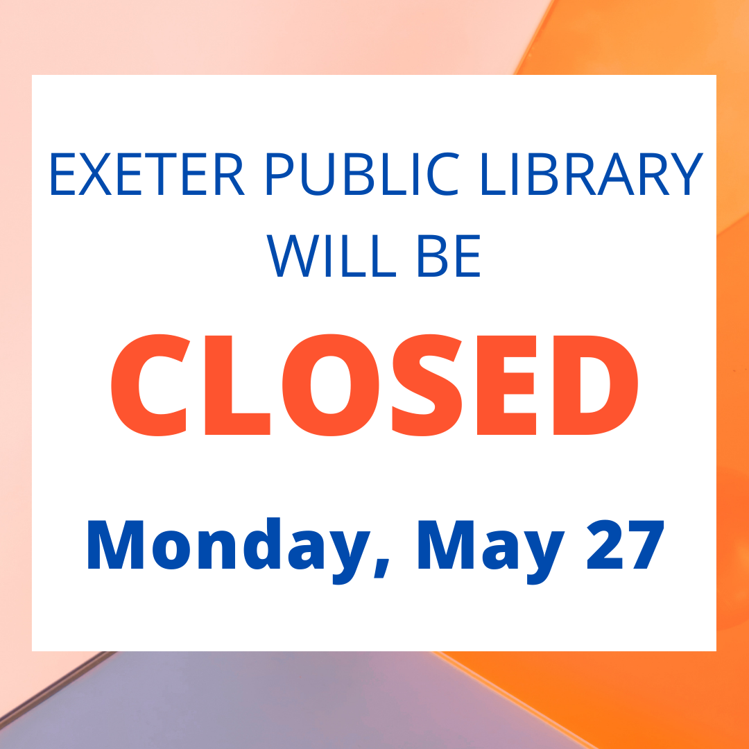 Exeter Public Library will be Closed Monday, May 27