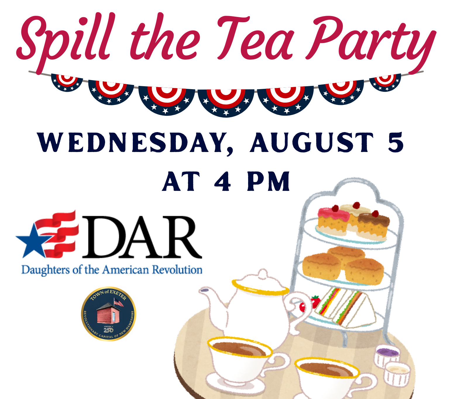 Spill the Tea Party with the Exeter Chapter of the Daughters of the American Revolution on Wednesday, August 5 at 4 PM.