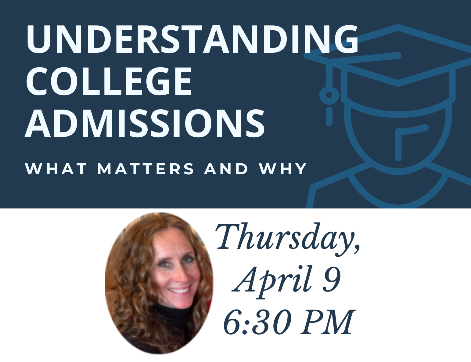 Understanding College Admissions with Robin Durawa on Thursday, April 9 at 6:30 PM.
