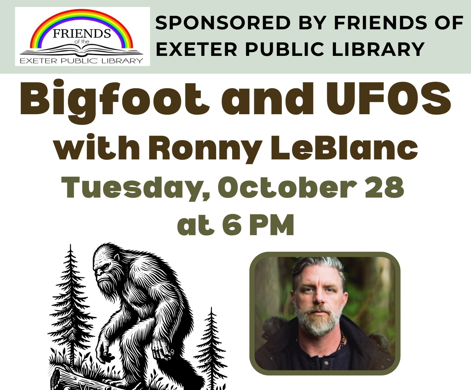 Bigfoot and UFOs with Ronny LeBlanc on Tuesday, October 28 at 6 PM. Bigfoot and UFOs with Ronny LeBlanc on Tuesday, October 28 at 6 PM.