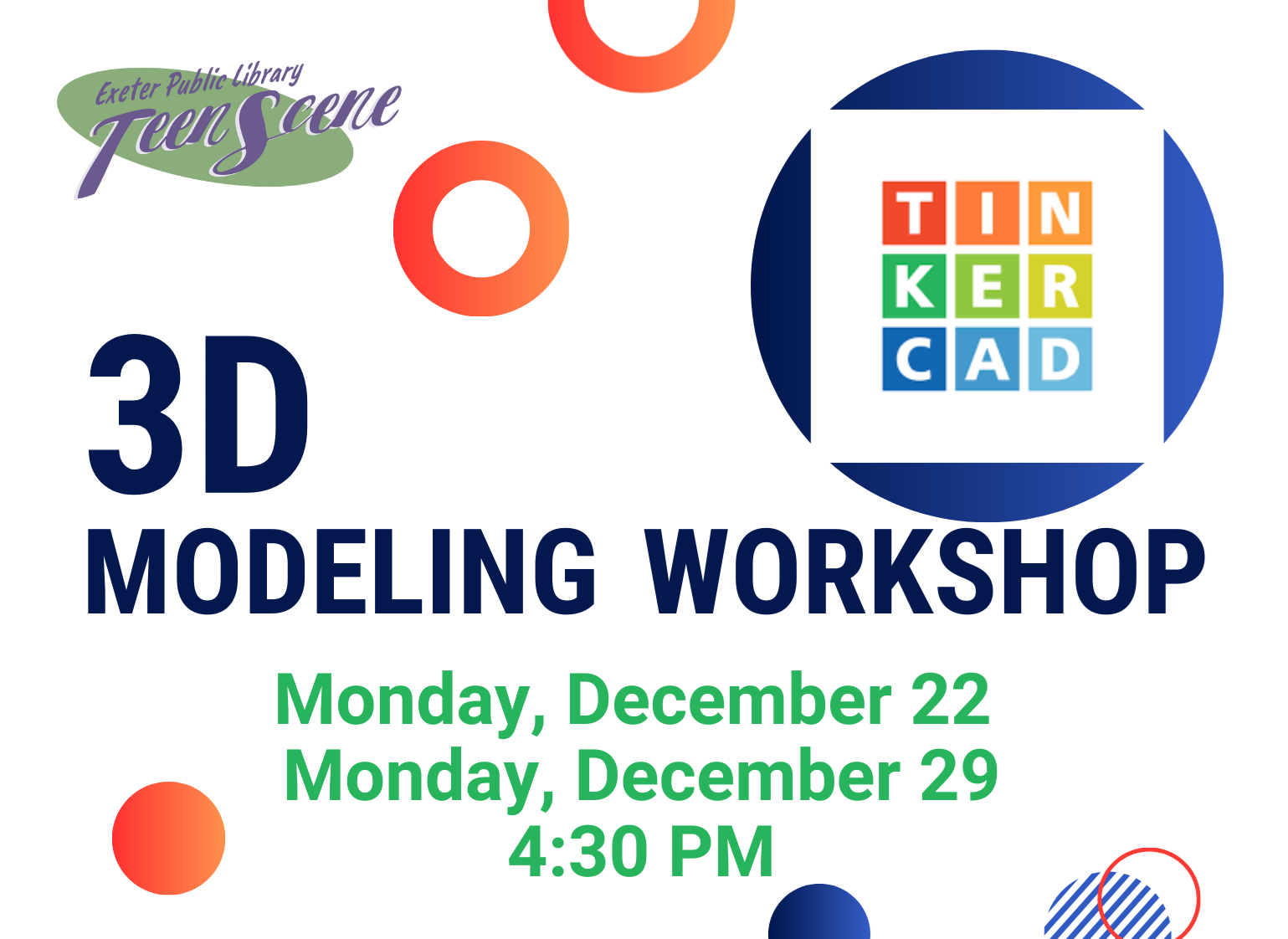 Teen 3D Modeling Workshops on Monday, December 22 and Monday, December 29 at 4:30 PM.