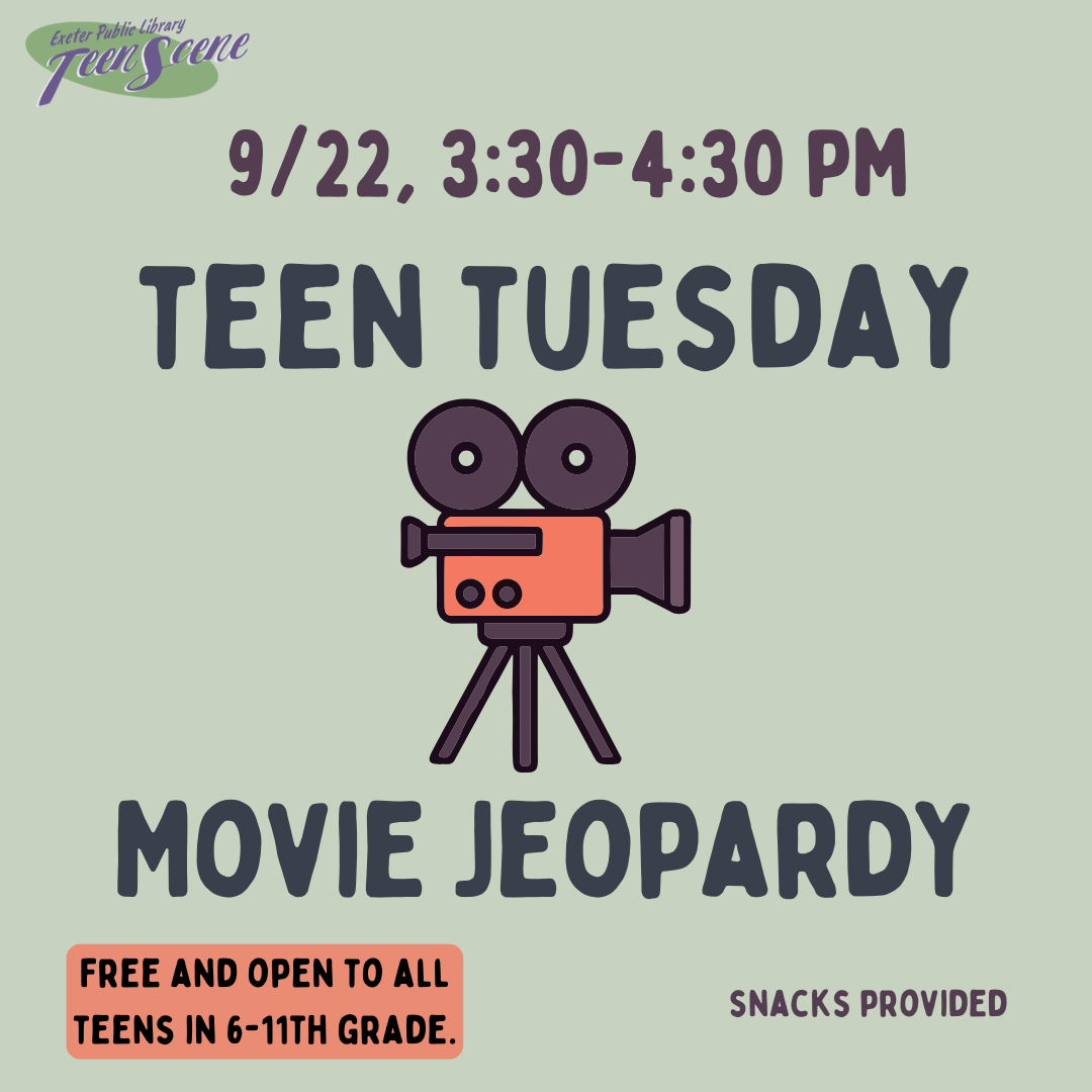 Teen Tuesday: Movie Jeopardy on September 22 from 3:30 - 4:30 PM. Free and open to all teens in 6th - 11th grade. Snacks provided!