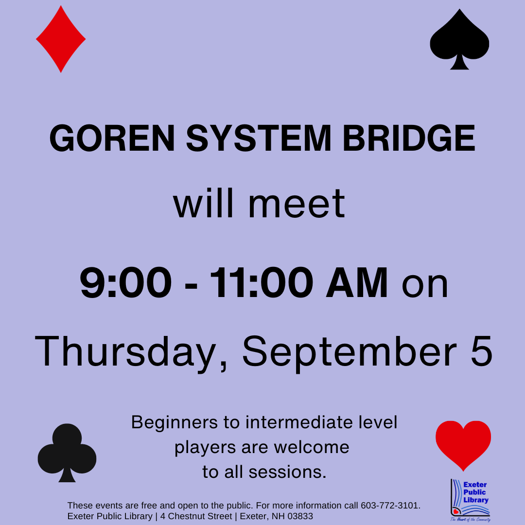 Goren System Bridge will meet 9 - 11 AM on Thursday, September 5. Goren System Bridge will meet 9 - 11 AM on Thursday, September 5.