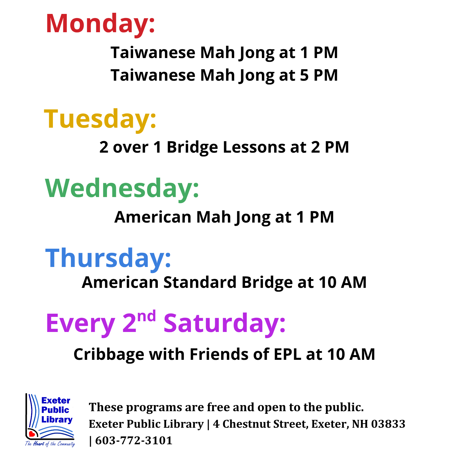Games at the Library - Mondays: Taiwanese Mah Jongg at 1 PM; Taiwanese Mah Jongg at 5 PM. Tuesday: 2 over 1 Bridge Lesson at 2 PM. Wednesday: American Mah Jongg at 1 PM. Thursday: American Standard Bridge at 10 AM. Every 2nd Saturday: Cribbage with Friends of EPL at 10 AM.