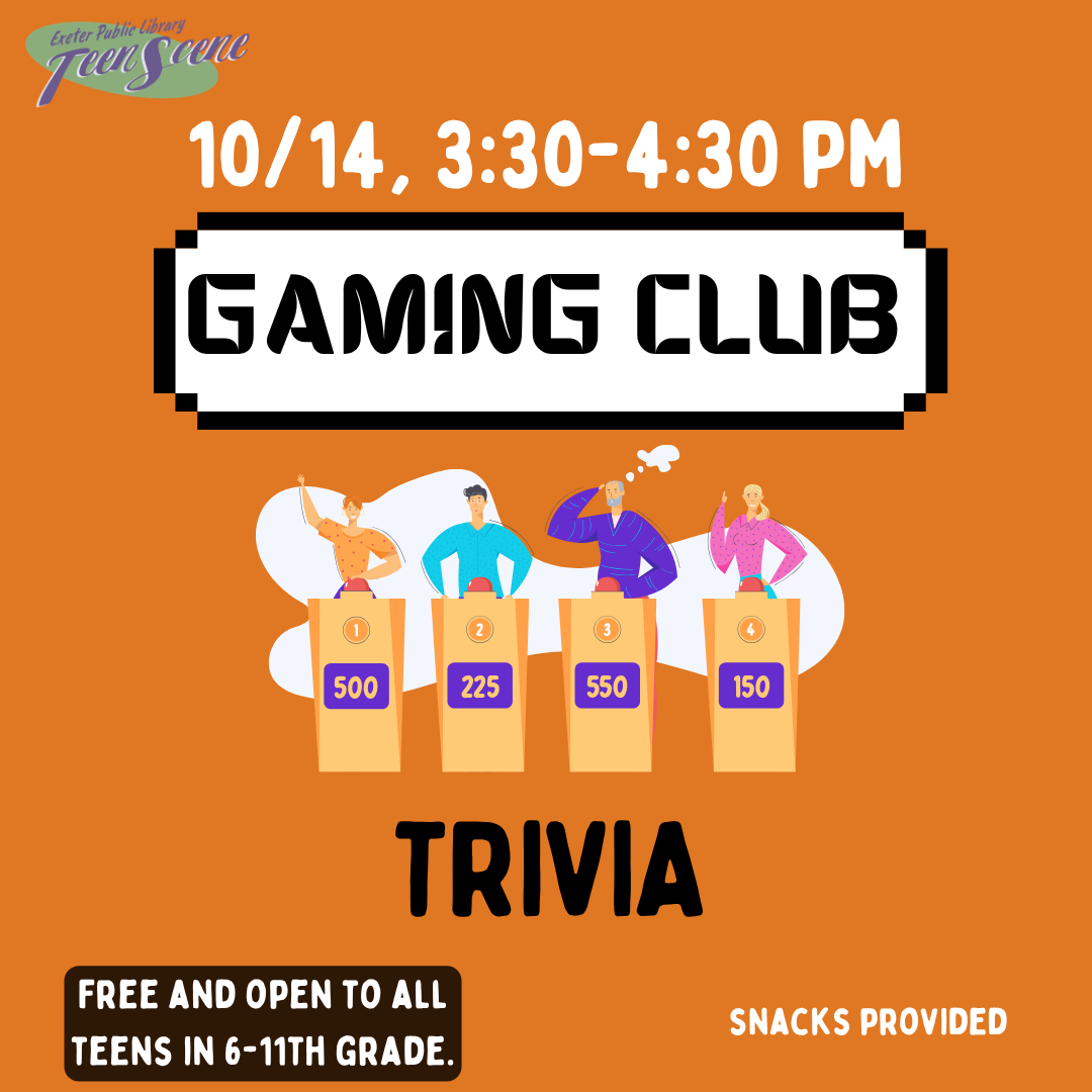 Gaming Club: Trivia on Wednesday, October 14 from 3:30 - 4:30 PM.