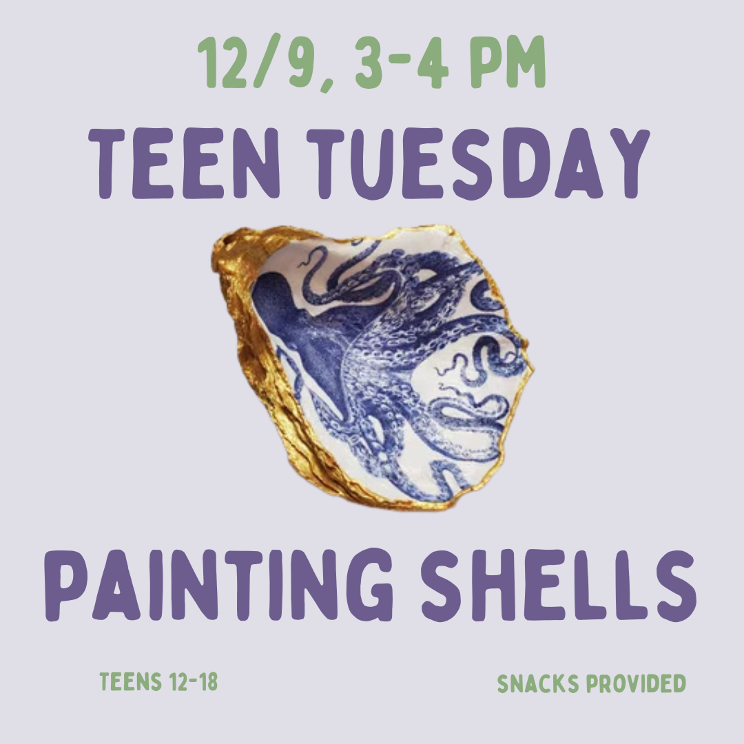 Teen Tuesday: Painting Shells on Tuesday, December 9 at 3 PM.