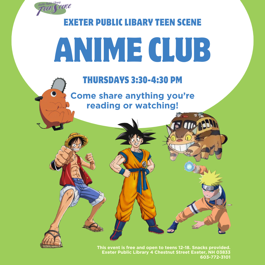 Teen Anime Club on Thursdays from 3:30 - 4:30 PM.