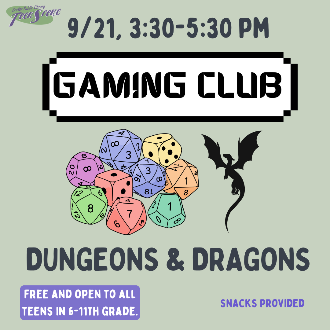 Gaming Club: Dungeons & Dragons will meet on Monday, September 21 from 3:30 - 5:30 PM. Free and open to all teens in 6th - 11 grade. Snacks provided!