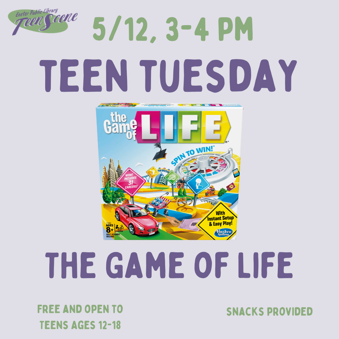 Teen Tuesday: Game of Life on May 12 from 3 - 4 PM.